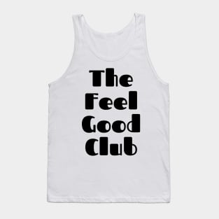 The Feel Good Club. A Self Love, Self Confidence Quote. Tank Top